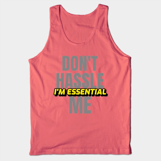 Dont Hassle Me Im Essential (Yellow) Tank Top by M is for Max